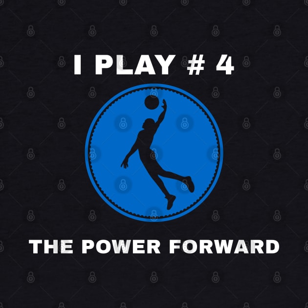 I Play #4 The Power Forward by Godynagrit